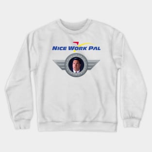 Nice Work Pal Crewneck Sweatshirt